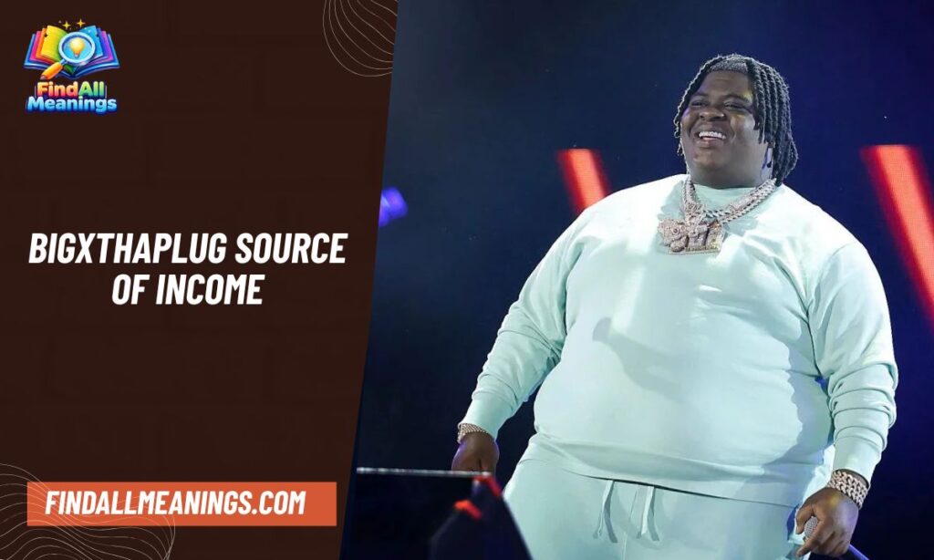 BigXthaPlug Source Of Income