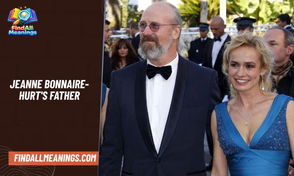 Jeanne Bonnaire-Hurt's Father
