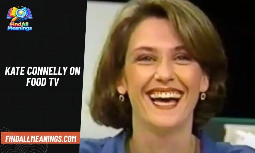 Kate Connelly on Food TV