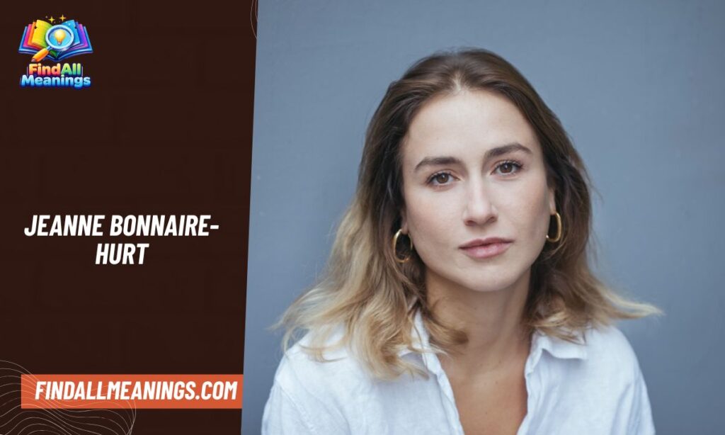 Who Is Jeanne Bonnaire-Hurt?