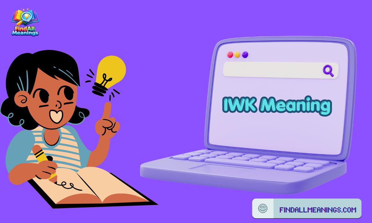 IWK Meaning in Text: Shocking Truth Revealed
