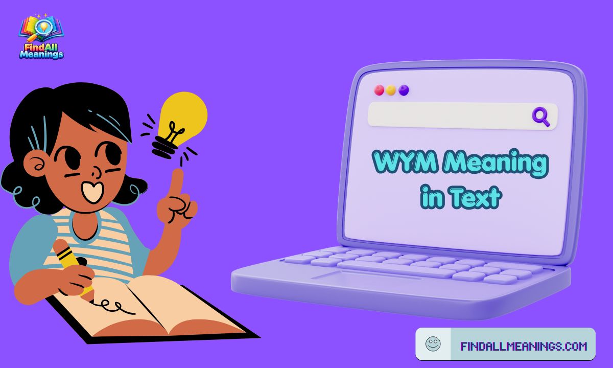 WYM Meaning in Text: Decoded for Texting & Social