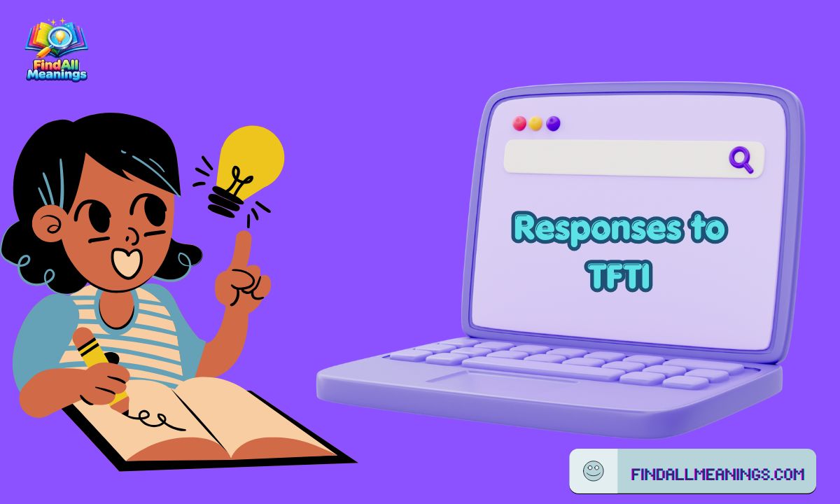 250+ Best Responses to TFTI: Witty & Viral Clapbacks
