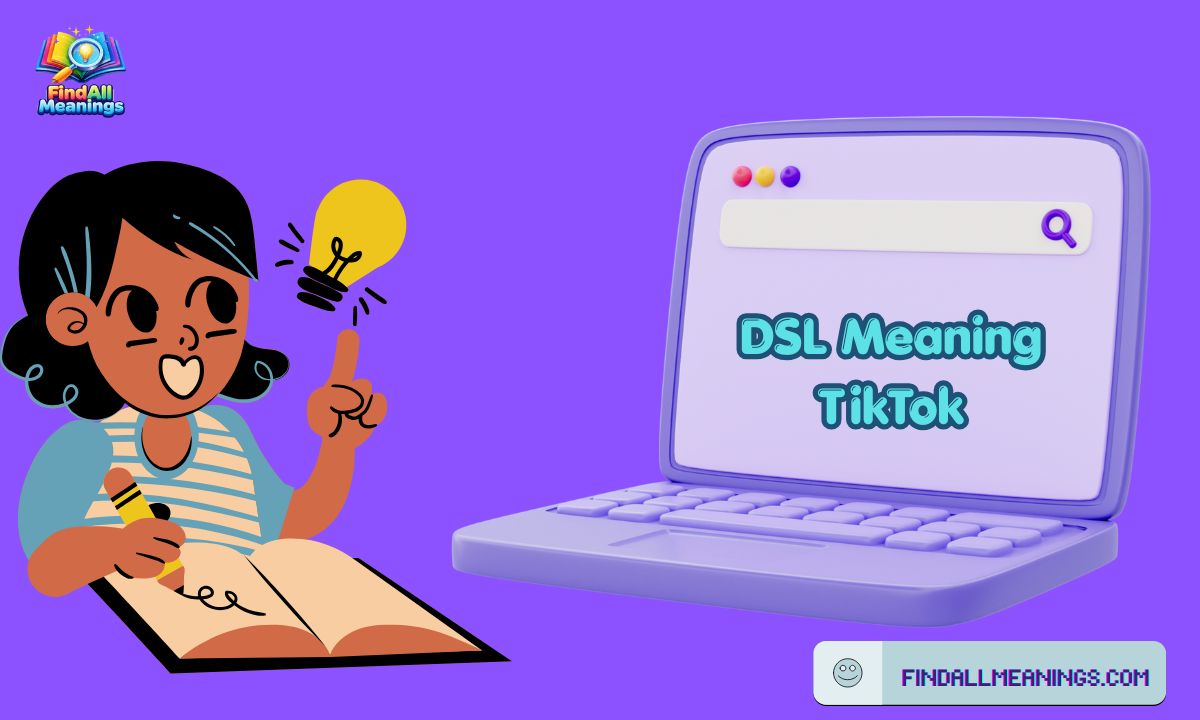 DSL Meaning TikTok: What DSL Stands for in Slang, Text, & Social Media