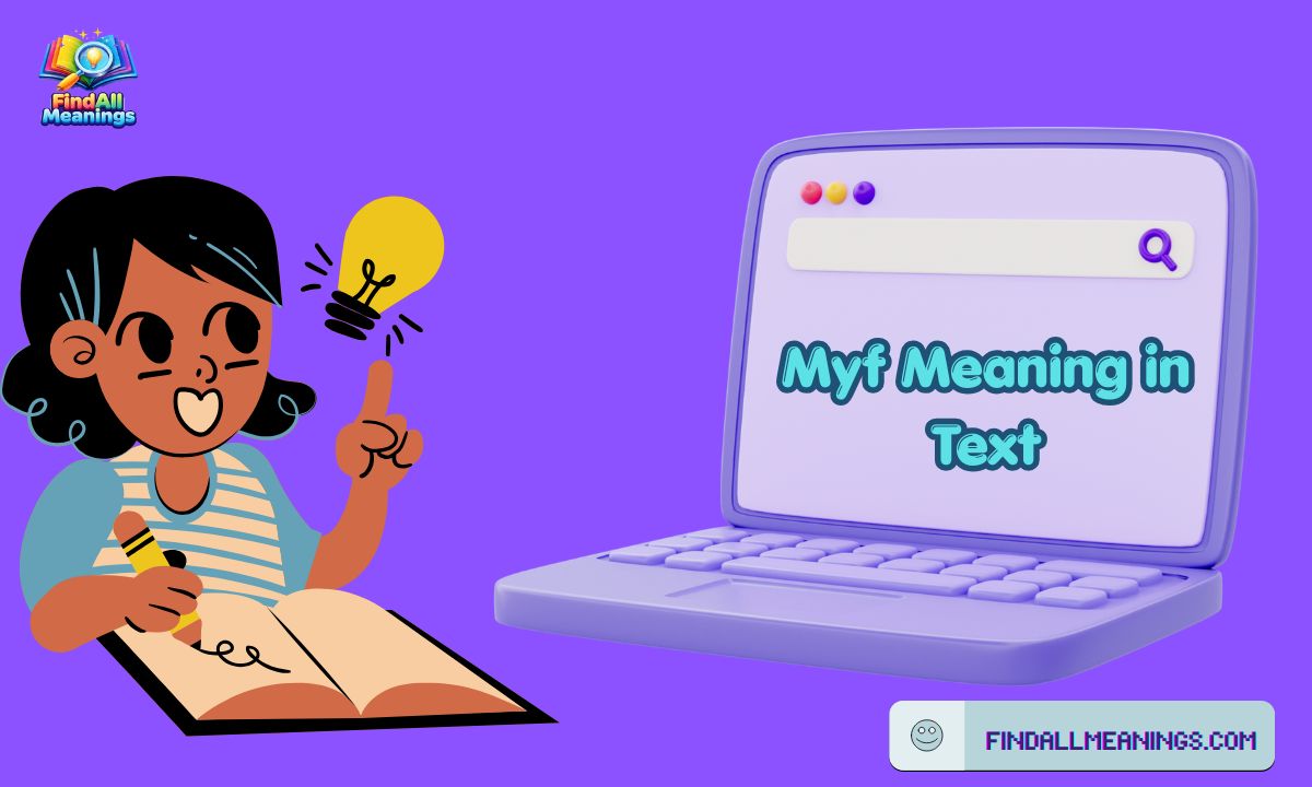 Myf Meaning in Text: Texting Secret Revealed