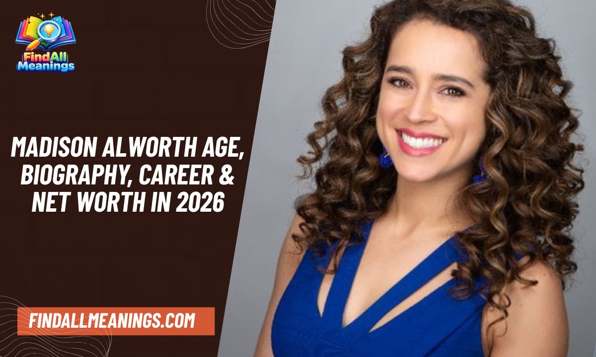 Madison Alworth Age, Biography, Career & Net Worth in 2026