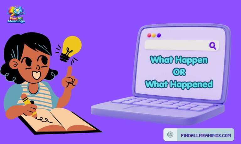 What Happen or What Happened? A Complete Guide to Correct English Usage